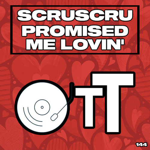 Scruscru - Promised Me Lovin' [OTT144]